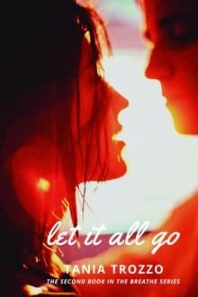 Let It All Go : Book Two of the Breathe Series