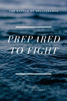 Prepared to Fight : The Battle of Deliverance