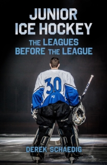 Junior Ice Hockey : The Leagues Before The League