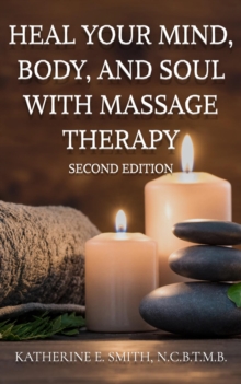 Heal Your Mind, Body, and Soul  with Massage Therapy