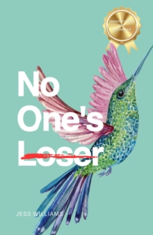 No One's Loser : How I Mastered the Law of Attraction and You Can, Too