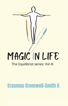 Magic in Life: The Equilibrist Series : Vol. III