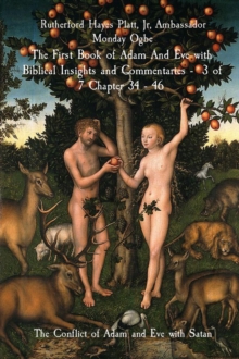 The First Book of Adam And Eve with Biblical Insights and Commentaries - 3 of 7 Chapter 34 - 46 : The Conflict of Adam and Eve with Satan