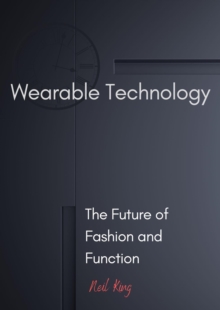 Wearable Technology : The Future of Fashion and Function