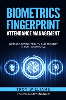 Biometrics Fingerprint Attendance Management : Increase Accountability and Security in Your Workplace