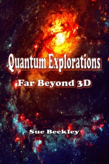 Quantum Explorations : Far Beyond 3D