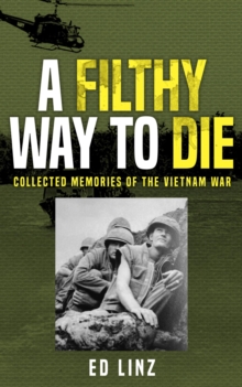 A Filthy Way to Die, Collected Memories of the Vietnam War