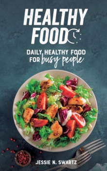 Healthy Food : Daily healthy food for busy people