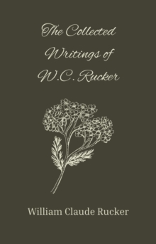 The Collected Writings of W.C. Rucker