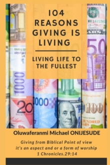 104 Reasons Giving is Living : Living Life to the Fullest