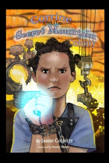 Corrine and the Secret Mountain Colony : Book 2 - Corrine's Secret Powers Grow