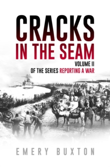 Cracks in the Seam : Volume II of the series Reporting a War