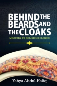 BEHIND THE BEARDS AND CLOAKS - MINISTRY TO RELIGIOUS CLERICS