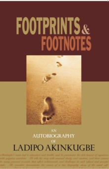 Footprints and Footnotes An Autobiography of Ladipo Akinkugbe