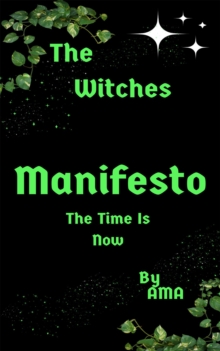 The Witches Manifesto : The Time is Now