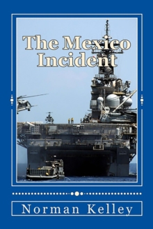 The Mexico Incident; Including an Africa to Mexico Prologue