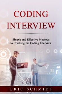 CODING INTERVIEW : Simple and Effective Methods to  Cracking the Coding Interview