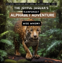 The Joyful Jaguar's Rainforest Alphabet Adventure