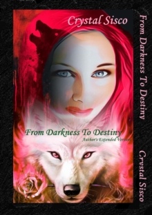 From Darkness to Destiny : Author's Extended Version