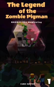 The Legend of the Zombie Pigman Book 1 : The Beginning