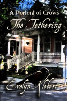 The Tethering : A Portent of Crows