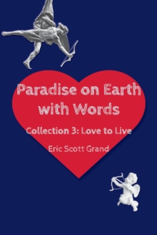 Paradise on Earth with Words Collection 3 : Love to Live