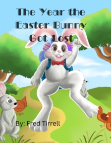 The Year the Easter Bunny Got Lost