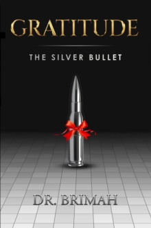 Gratitude : The Silver Bullet