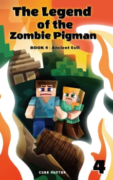 The Legend of the Zombie Pigman Book 4 : Ancient Evil