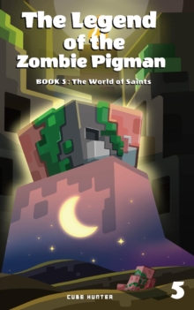 The Legend of the Zombie Pigman Book 5 : The World of Saints