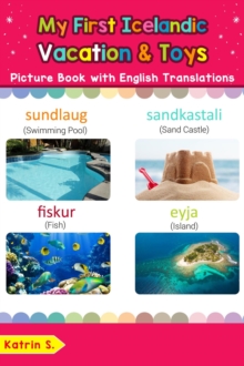 My First Icelandic Vacation & Toys Picture Book with English Translations