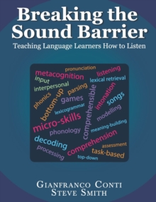 Breaking the Sound Barrier : Teaching Language Learners How to Listen