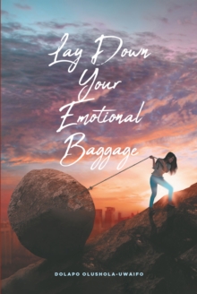 Lay Down Your Emotional Baggage