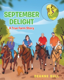 September Delight : A True Farm Story