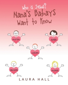 Who Is Jesus? : Nana's Babays Want to Know