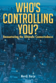 Who's Controlling You? : Encountering the Ultimate Connectedness