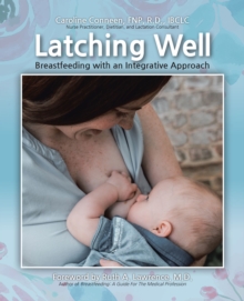 Latching Well : Breastfeeding with an Integrative Approach