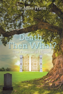 Death, Then What? : The Promise of Home!