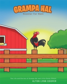 Grampa Hal : Rooster for Rent