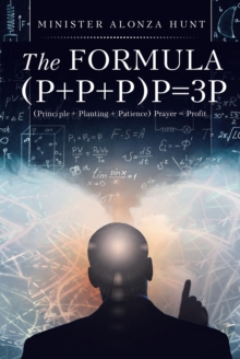 The Formula (P+P+P)P=3P : (Principle + Planting + Patience) Prayer = Profit