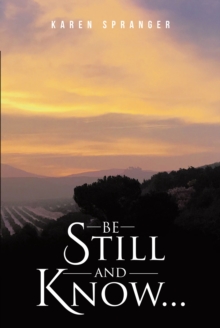 Be Still and Know...