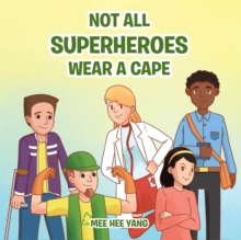 Not All Superheroes Wear a Cape