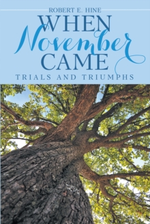 When November Came : Trials and Triumphs