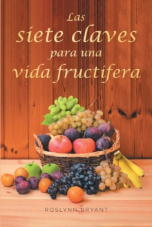 Las siete claves para una vida fructAfera