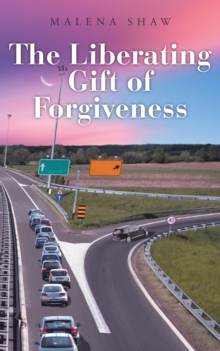 The Liberating Gift of Forgiveness