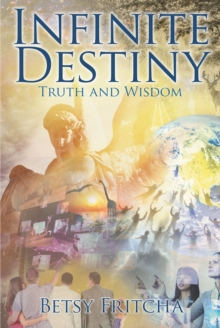 Infinite Destiny : Truth and Wisdom