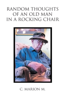 Random Thoughts of an Old Man in a Rocking Chair