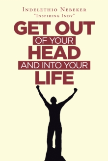 Get out of Your Head and into Your Life