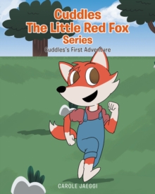 Cuddles the Little Red Fox : Cuddles's First Adventure