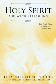 Holy Spirit : A Ruwach Refreshing: Bible Study Guide: A Beautiful Glorious She